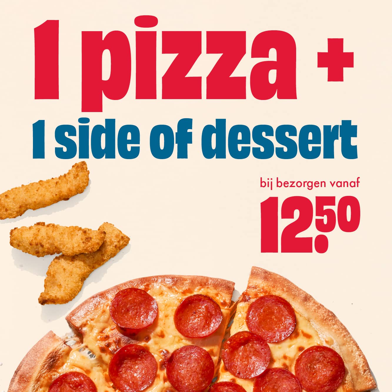 Smart Deal: 1 Pizza + 1 Side of Dessert vanaf €12,50