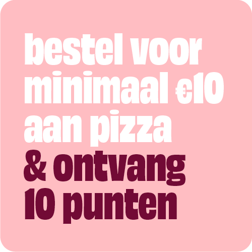Bestel voor minimaal €10 aan pizza