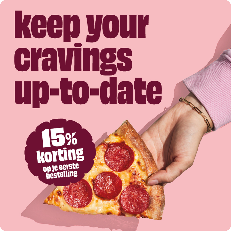 Keep your cravings up-to-date:  ontvang 15% korting op je eerste bestelling
