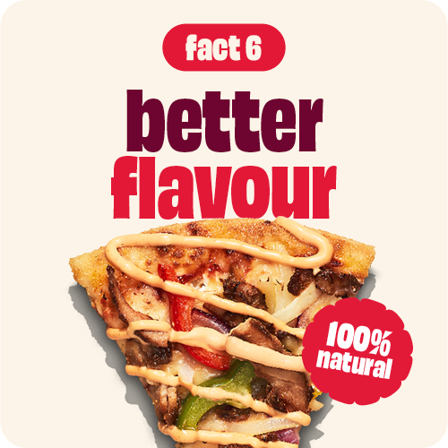 Fact 6: Better Flavour