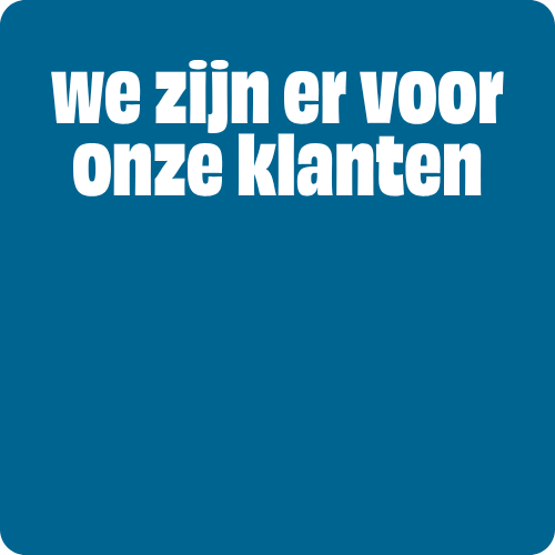 We zijn er voor onze klanten