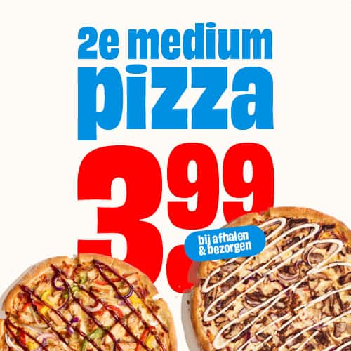 Tweede medium pizza €3,99 bij afhalen & bezorgen