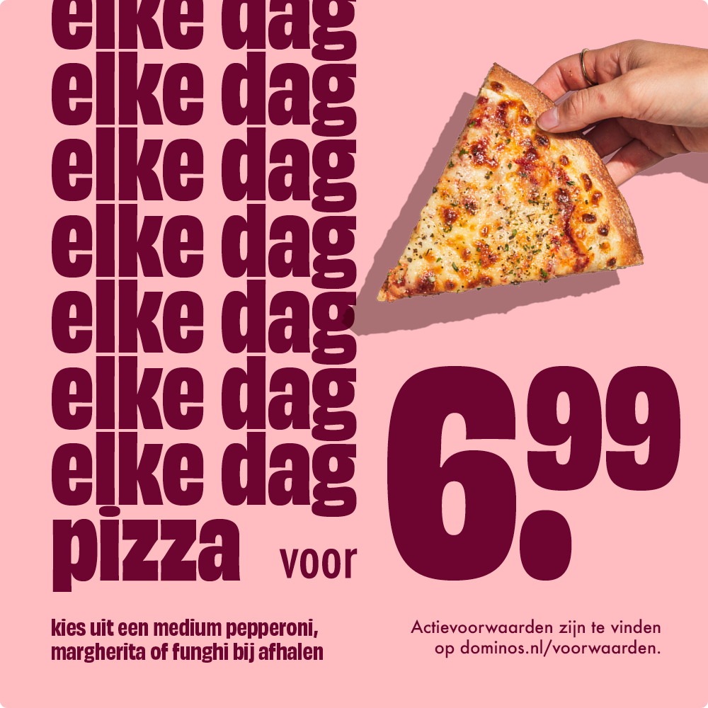 Elke dag pizza voor €6,99. Kies uit een medium pepperoni, margherita of funghi bij afhalen. Actievoorwaarden zijn te vinden op dominos.nl/voorwaarden.